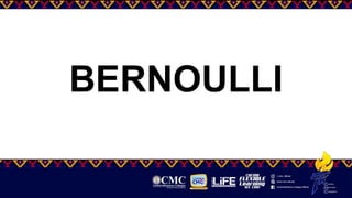 BERNOULLI
 
