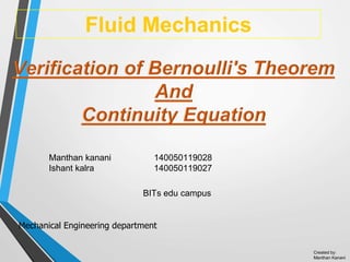 Fluid Mechanics
Mechanical Engineering department
Created by:
Manthan Kanani
Manthan kanani 140050119028
Ishant kalra 140050119027
BITs edu campus
 