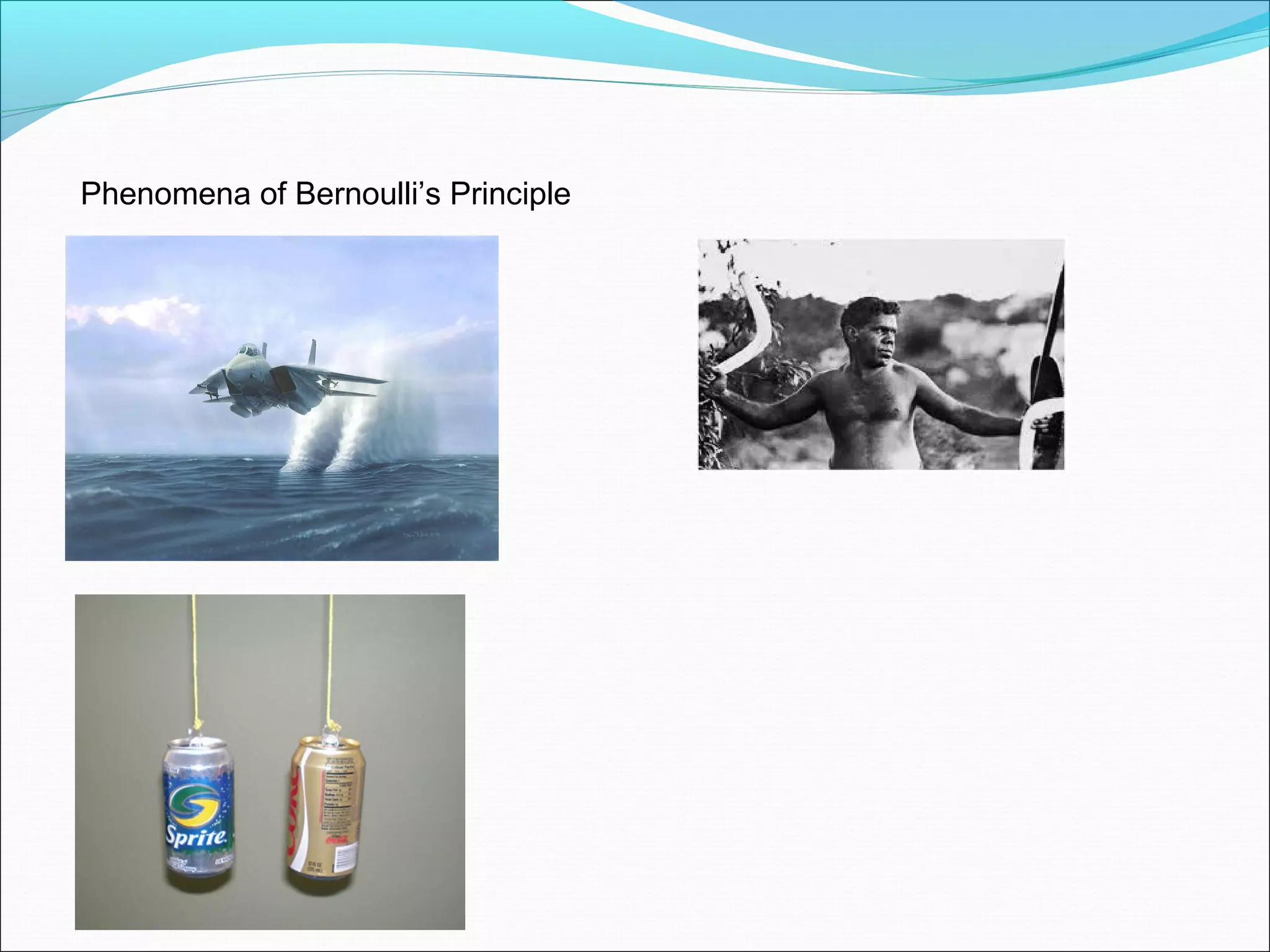 Phenomena of Bernoulli’s Principle
 