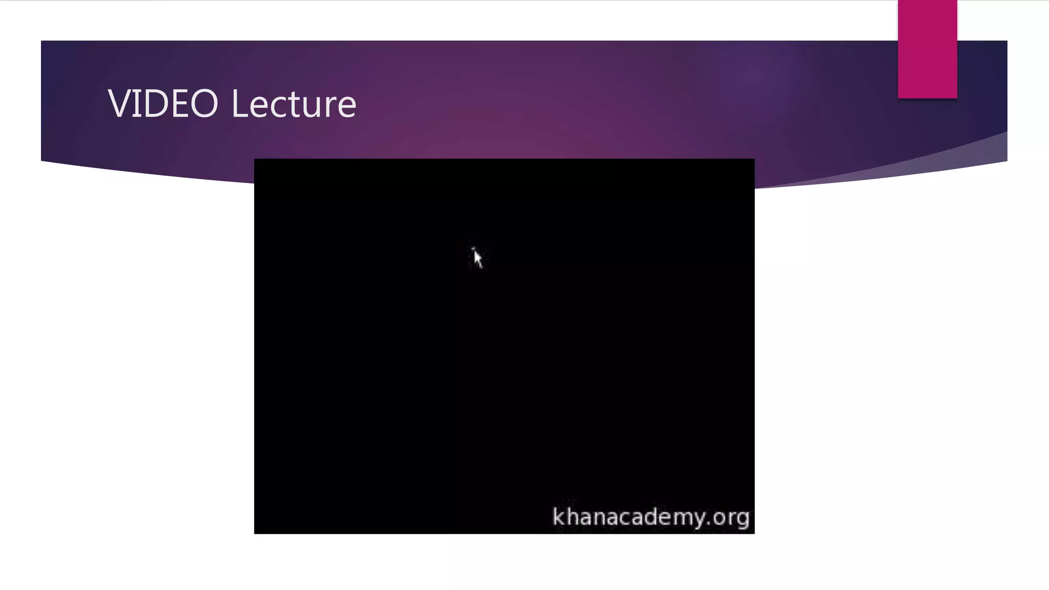 VIDEO Lecture
 
