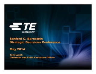 Sanford C. Bernstein
Strategic Decisions Conference
May 2014
Tom Lynch
Chairman and Chief Executive Officer
 