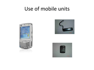 Use of mobile units
 