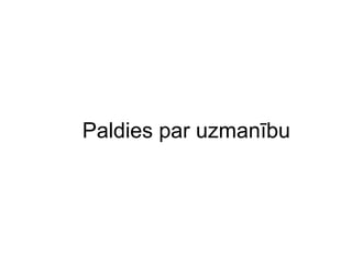 Paldies par uzmanību
 