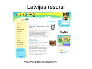 Latvijas resursi
http://www.pasakas.net/jaunumi/
 