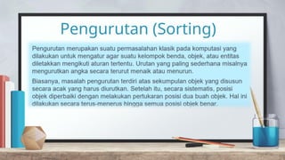 Pengurutan (Sorting)
 