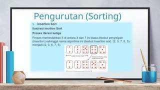 Pengurutan (Sorting)
 