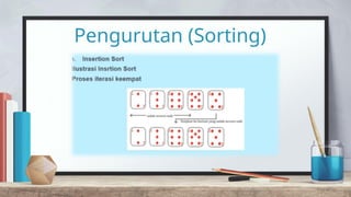 Pengurutan (Sorting)
 