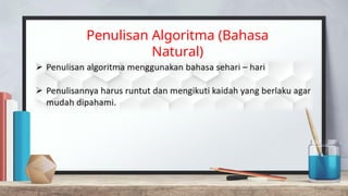 Penulisan Algoritma (Bahasa
Natural)
 