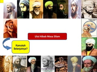 Ulul Albab Masa Silam
Kamukah
Selanjutnya?
 