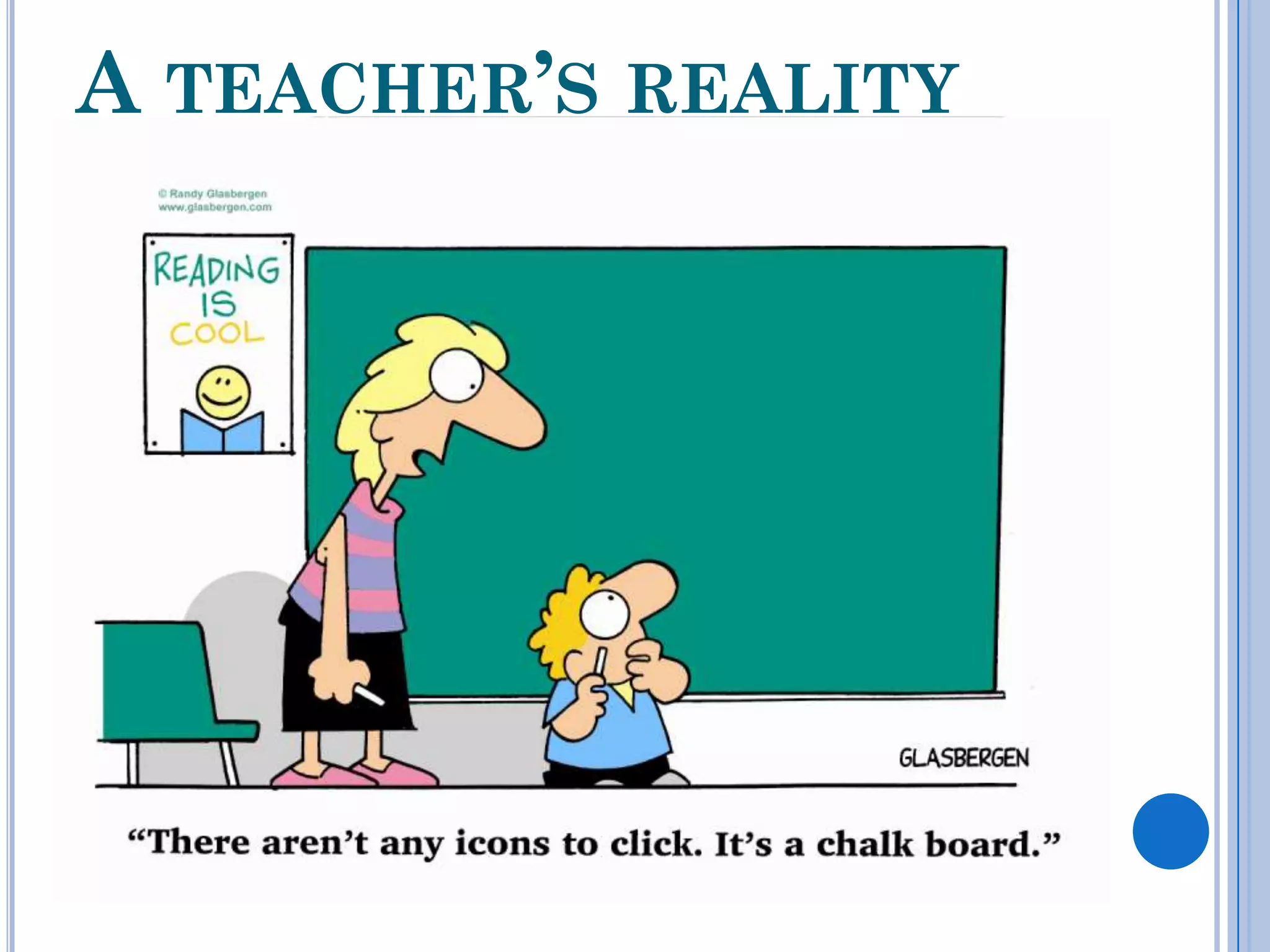 A TEACHER’S REALITY
 