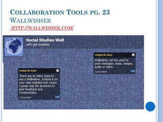 COLLABORATION TOOLS PG. 23
WALLWISHER
HTTP://WALLWISHER.COM/
 