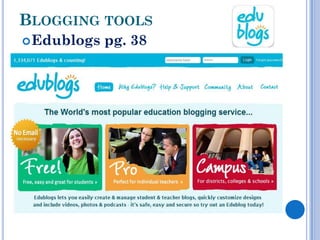BLOGGING TOOLS
 Edublogs   pg. 38
 