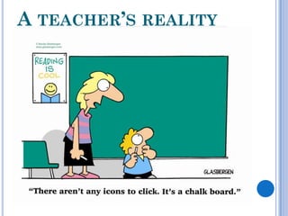 A TEACHER’S REALITY
 