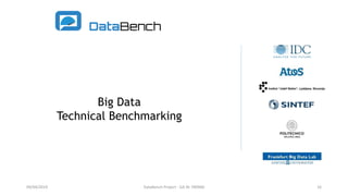 Big Data
Technical Benchmarking
09/04/2019 DataBench Project - GA Nr 780966 16
 