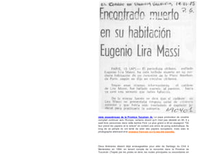 piste poussiéreuse de la Province Tucuman, Ar. Le papa producteur de cocaïne
comptait continuer vers l'Europe, certains disent qu'il n'est pas décédé en 95. Il y
avait trois personnes dans cette berline Ford. Le plus grand a dit en espagnol: "On
leur prend les papiers et la voiture" en sortant une arme de poing automatique. Au
long de ce périple ils ont tenté de voler des papiers européens, mais avec le
photographe allemand et le voyageur français ça n'a pas été possible.
Deux itinéraires étaient déjà envisageables pour aller de Santiago du Chili à
Montevideo en 1994, en tenant compte de la rencontre dans la Province de
Tucumán. (Trajets par les pistes en terre, les routes principales ou secondaires en
 