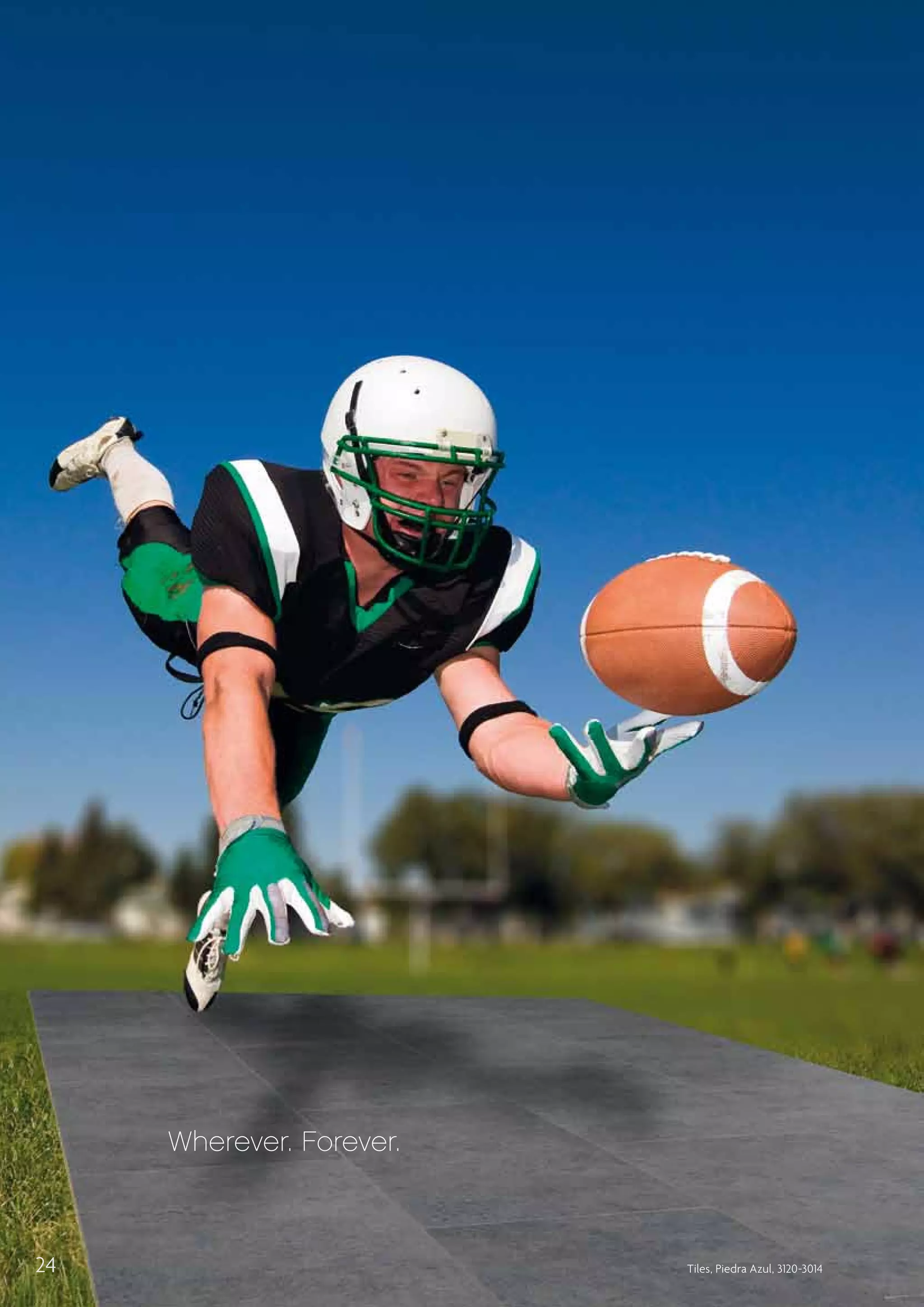 Wherever. Forever.

24

Tiles, Piedra Azul, 3120-3014

 