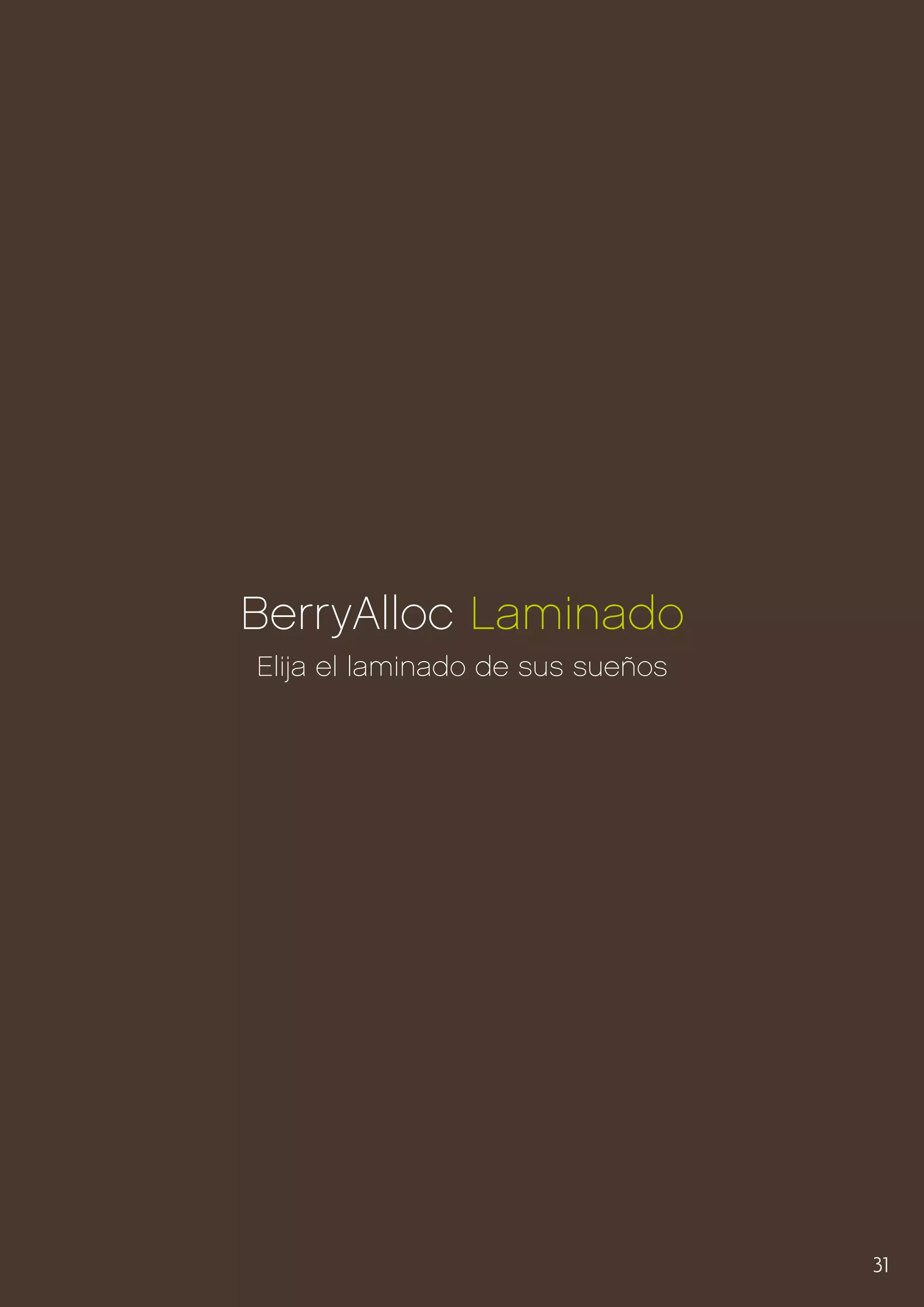 BerryAlloc Laminado
Elija el laminado de sus sueños

31

 