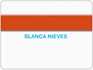 BLANCA NIEVES  