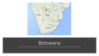 Botswana
 