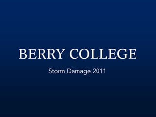 Berry College Storm Damage   2