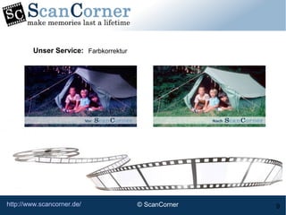 http://www.scancorner.de/ 9
FarbkorrekturUnser Service:
© ScanCorner
 