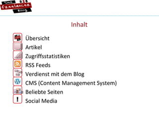 Inhalt Übersicht Artikel Zugriffsstatistiken RSS Feeds Verdienst mit dem Blog CMS (Content Management System) Beliebte Seiten Social Media 1 6 8 1 2 3 ! 