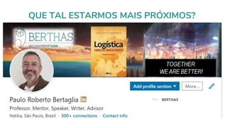 2018 - Direitos Reservados - Paulo Roberto Bertaglia
QUE TAL ESTARMOS MAIS PRÓXIMOS?
 