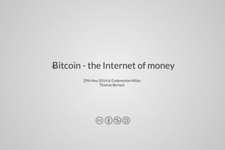 Bitcoin - the internet of money