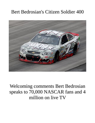 Bert Bedrosian's
Citizen Soldier 400
NASCAR Sprint Cup
Series Race
 