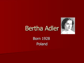 Bertha Adler Born 1928  Poland 