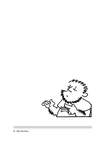 4 - Ber the bear
 