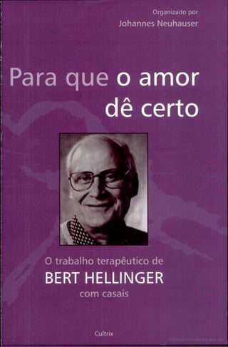 Bert hellinger   para que o amor de certo-1