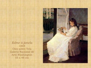 Èdme e mãe de Berthe1869-1870Óleo sobre TelaNational Gallery of Art, Washington101 x 81,8 cm