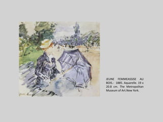 JEUNE FEMMEASSISE AU BOIS.-  1885. Aquarelle. 19 x 20.8 cm. TheMetropolitanMuseum of Art.New York.