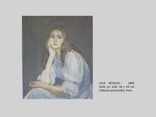 JULIE RÈVEUSE.-  1894.  Huile sur toile. 64 x 54 cm. Collectioparticuliére. Paris.