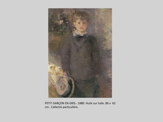 PETIT GARÇON EN GRIS.- 1880. Huile sur toile. 86 x  62 cm.  Collectioparticuliére.