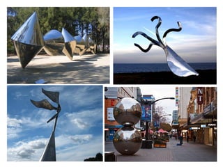 CONES 1976-1982, STAINLESS STEEL SPHERES 1977, STAINLESS STEEL THE HARGRAVE MEMORIAL 1988, STAINLESS STEEL TETRAPUS 2007, STAINLESS STEEL 