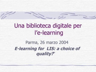 Una biblioteca digitale per  l’e-learning