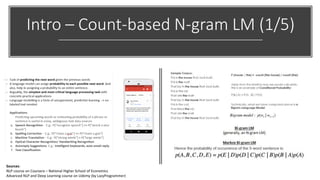 Intro – Count-based N-gram LM (1/5)
Sources:
NLP course on Coursera – National Higher School of Economics
Advanced NLP and Deep Learning course on Udemy (by LazyProgrammer)
 