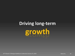 Mark Bertolini of Aetna at JP Morgan Healthcare 2014