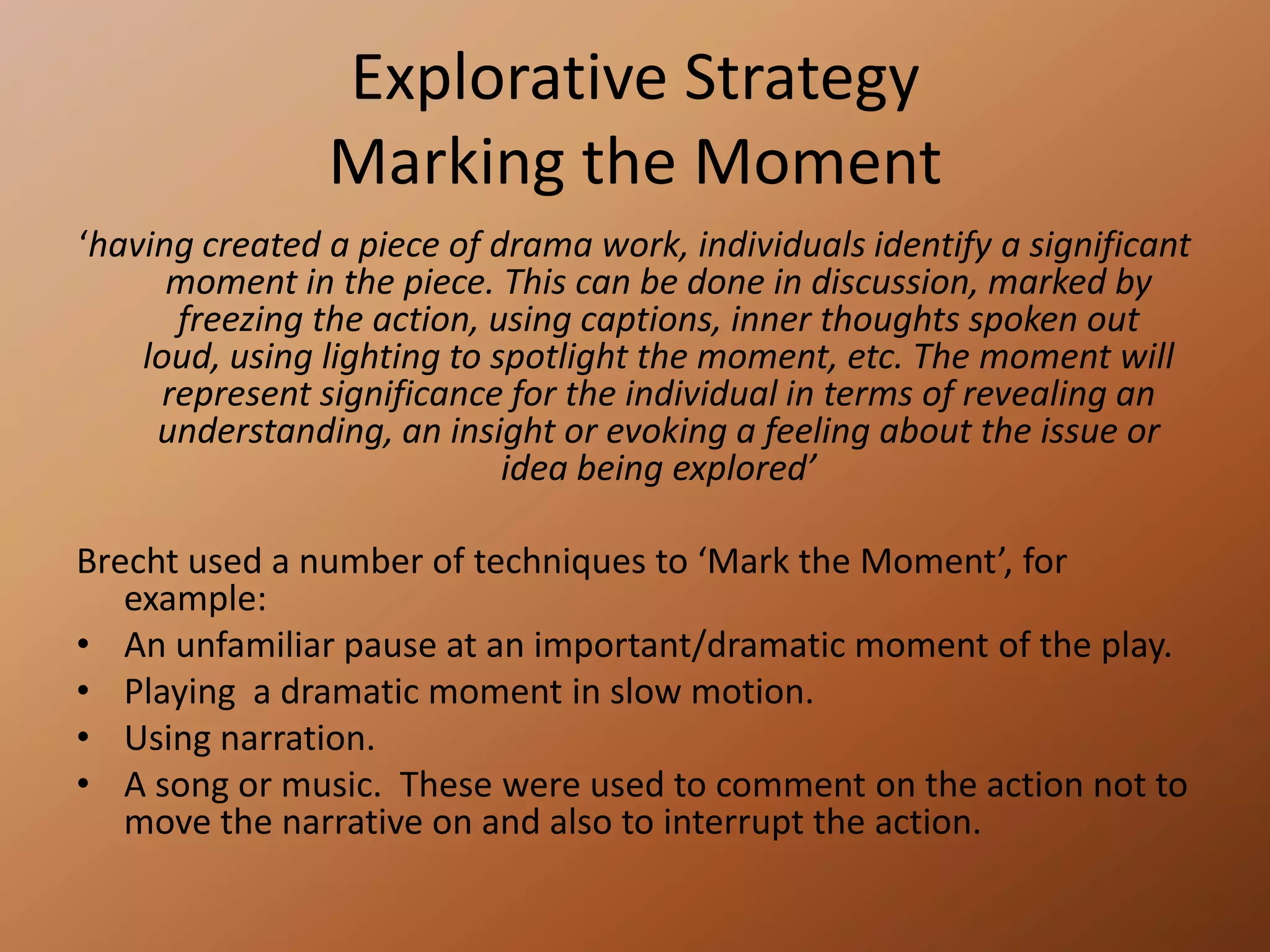 VerfremdungseffektInspired by alienation in Chinese acting and the Russian phrase ‘priemostraneinye’ the device or trick of making something strange. 