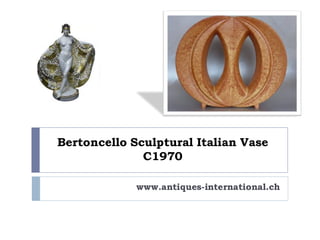 Bertoncello Sculptural Italian Vase
C1970
www.antiques-international.ch
 