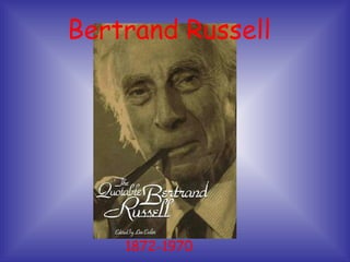 Bertrand Russell 1872-1970 