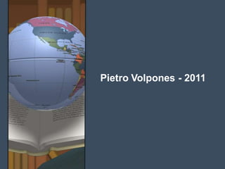 Pietro Volpones - 2011
 