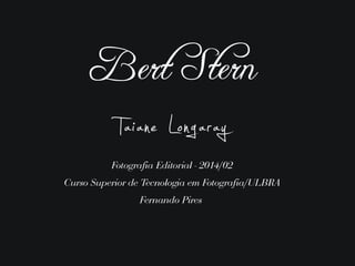 Bert Stern por Taiane Longaray