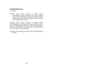 Demikianlah Sunyi
:ts pinang
dihembus sunyi bersama nafasmu, o pejalan sendiri.
menembangkan suluk kerinduan pesisir pada hamparan
sawah-sawah: bulir-bulir padi yang penuh padat merunduk
tunduk. kusampaikan salam hangat angin garam dari lautan.
seasin airmata. seasin airmata.
dihembus sunyi bersama nafasmu, o pejalan sendiri.
menembangkan suluk kerinduan pesisir pada puncak merapi: o
asap yang mengepul dari mulutmu, seperti kurasa gelegak di
dasar bumi. kusampaikan salam hangat angin gelombang lautan.
seamuk mimpimu. seamuk mimpimu.
di sebalik sunyi, sehuruf puisi menari sendiri. menemu kenangan
kembali.

102

 