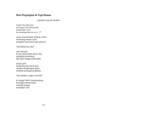Dari Perjanjian di Tepi Danau
: perantau yang tak kembali
(sugari boi ahu nian
tarsongon lali habang ahu
tariparakku lauti
lao mandapothon ho tu si…)*
sayap yang kukepak melintas waktu
menimang untaian rindu
mengukir huruf-huruf jadi namamu
“pernahkah kau tahu”
sepi merayap
di atas lekuk-lekuk danau toba
sejarahmu kutimbang
dari bukit hingga petiduranku
nyanyi getir
berdenting dari dawai gitar
sunyiku menghempas ganas
melahap kenanganku padamu
“kau katakan, engkau merindu”
di pinggir bukit simanjarunjung
kutunggu kebenaranmu
menjadi penjaga
merangkai cinta

171

 