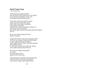 Epitaf Tanpa Ujung
: Sitor Situmorang
tak bisa begitu saja engkau lantakkan
persemayamanku hanya dengan gerimis satu malam
ayo kita pasang dan kepakkan: ribuan tortor
di atas kepala yang berkunang-kunang
ribuan tahun cahaya aku menantimu seperti
rengek anak dari kejauhan pada sejarah.
ribuan tahun cahaya engkau menghilang
dalam pekikan penderitaan.
engkaulah batu, masih ada terpercik sisa larutan air
yang sempat membawa tubuhmu
pada sebuah negeri, tatkala senja tak lagi melayarkan dongeng
para ibu.
dan aku sama sekali menjaga kesunyian,
bukan atas namamu.
nanggar tullo nyatanya tetap menari sepanjang sejarah
di atas ulos dan hamparan rumput dan bukit berbatu
di antara segara dan pantulan airmukamu.
engkau adalah duniamu sendiri, seperti aku yang lahir
dari peradaban kosong.
ku sibak riak-riak kata yang mengalir dari suratmu,
serasa engkau penguasa negeri datu-datu.
tak ada tersisa nostalgia tentang danau
atau sarune
atau sigale-gale dan bukit
gundul di antara batu kering.
sebab telah lama kita berpisah di antara pejalan kaki.
memetik edelweis merah muda yang kesepian
karena lama tak engkau pagut dengan bibirmu.

177

 