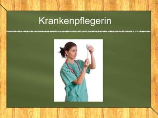 Krankenpflegerin
 