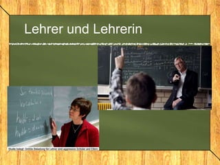 Lehrer und Lehrerin
 